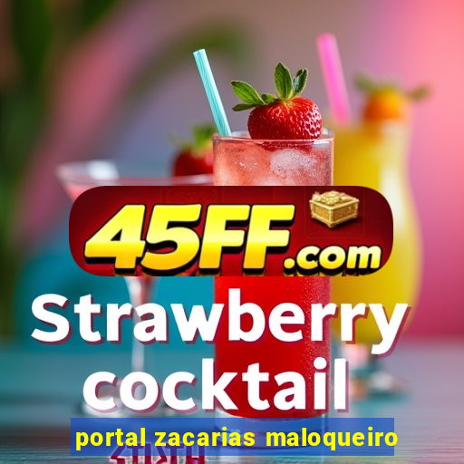 portal zacarias maloqueiro